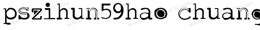 pszihun59hao chuangcuhe字体转换